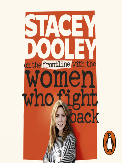 Title details for On the Front Line with the Women Who Fight Back by Stacey Dooley - Available